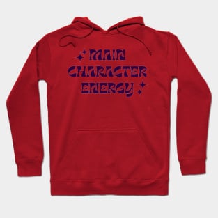 Main Character Energy Hoodie